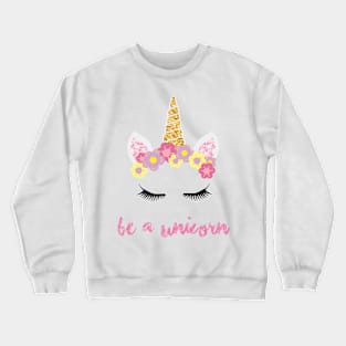 Be a Unicorn Crewneck Sweatshirt